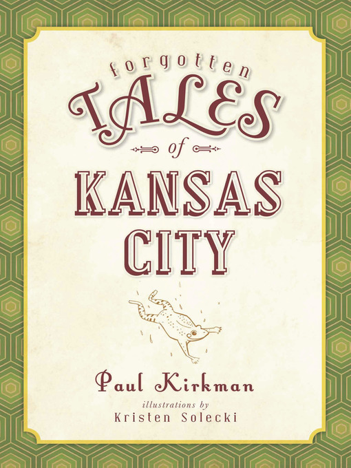 Title details for Forgotten Tales of Kansas City by Paul Kirkman - Available